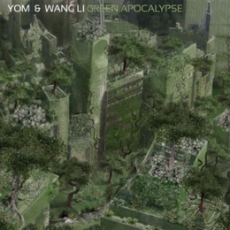 Image du média "GREEN APOCALYPSE de YOM & WANG LI"