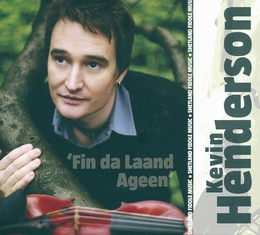 Image du média "FIN DA LAAND AGEEN. SHETLAND FIDDLE MUSIC de Kevin HENDERSON"