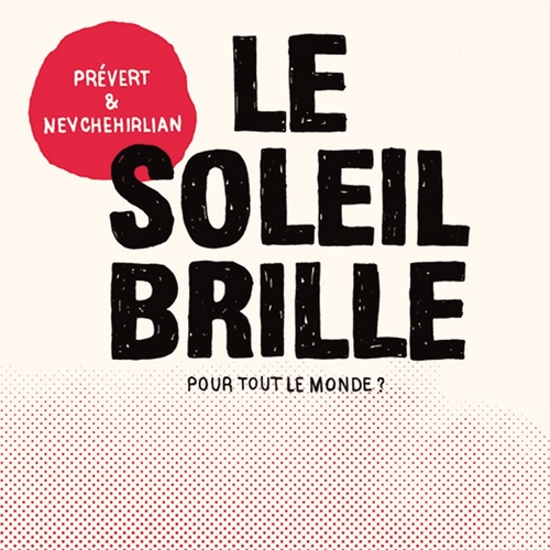 Couverture LE SOLEIL BRILLE POUR TOUT LE MONDE ? de PRÉVERT & NEVCHEHIRLIAN