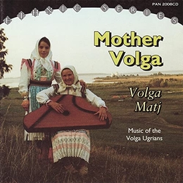 Image du média "MOTHER VOLGA - VOLGA MATJ: MUSIC OF THE VOLGA UGRIANS"