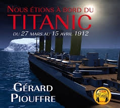 Image du média "NOUS ÉTIONS À BORD DU TITANIC (CD-MP3) de Gérard PIOUFFRE"