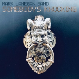 Image du média "SOMEBODY'S KNOCKING de Mark LANEGAN BAND"