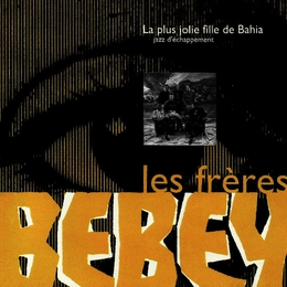 Image du média "LA PLUS JOLIE FILLE DE BAHIA de FRERES BEBEY"