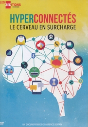 Image du média "HYPERCONNECTÉS, LE CERVEAU EN SURCHARGE de Laurence SERFATY"