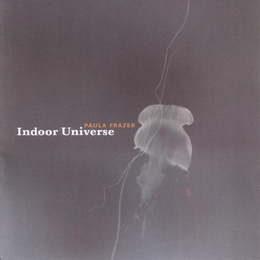 Image du média "INDOOR UNIVERSE de Paula FRAZER"