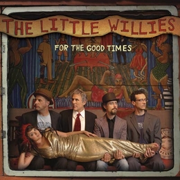 Image du média "FOR THE GOOD TIMES de THE LITTLE WILLIES"