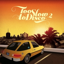 Image du média "TOO SLOW TO DISCO (VOL.2)"