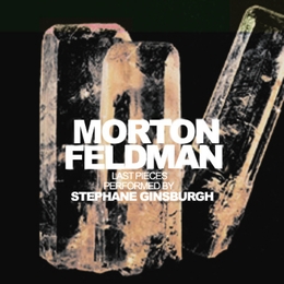 Image du média "LAST PIECES de Morton FELDMAN"