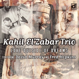 Image du média "LOVE OUTSIDE OF DREAMS de Kahil EL'ZABAR TRIO"