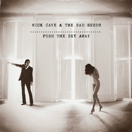 Image du média "PUSH THE SKY AWAY de Nick CAVE AND THE BAD SEEDS"