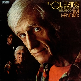 Image du média "PLAYS THE MUSIC OF JIMI HENDRIX de THE GIL EVANS ORCHESTRA"