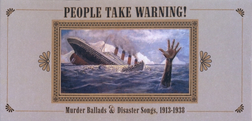 Couverture PEOPLE TAKE WARNING ! MURDER BALLADS & DISASTER SONGS