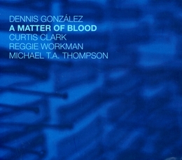 Image du média "A MATTER OF BLOOD de Dennis GONZALEZ"