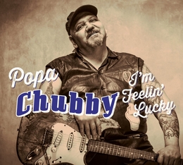 Image du média "I'M FEELIN' LUCKY de POPA CHUBBY"