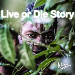 Image du média "LIVE OR DIE STORY de Adrian KWELEPETA"