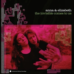 Image du média "THE INVISIBLE COMES TO US de ANNA & ELIZABETH"