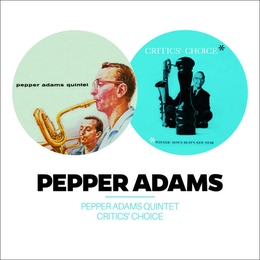 Image du média "PEPPER ADAMS QUINTET + CRITICS' CHOICE de Pepper ADAMS"