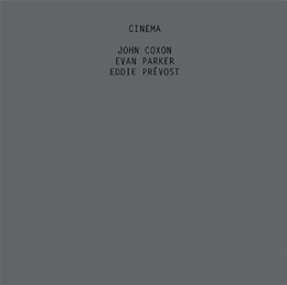 Image du média "CINEMA de John COXON/EVAN PARKER/EDDIE PRÉVOST"