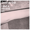 Image du média "I PUT A RECORD ON de Gudrun GUT"