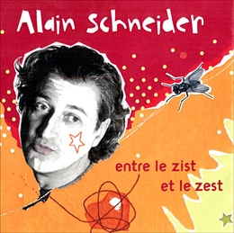 Image du média "ENTRE LE ZIST ET LE ZEST de Alain SCHNEIDER"