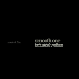 Image du média "INDUSTRIAL WELFARE de SMOOTH ONE"