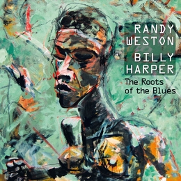 Image du média "THE ROOTS OF THE BLUES de Randy WESTON & BILLY HARPER"