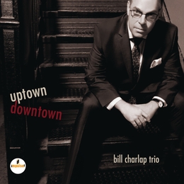 Image du média "UPTOWN, DOWNTOWN de Bill CHARLAP TRIO"