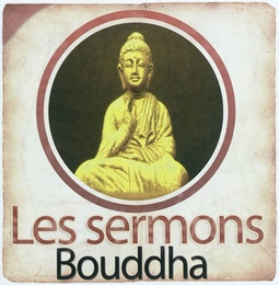 Image du média "LES SERMONS DE BOUDDHA (EXTRAITS) de BOUDDHA"