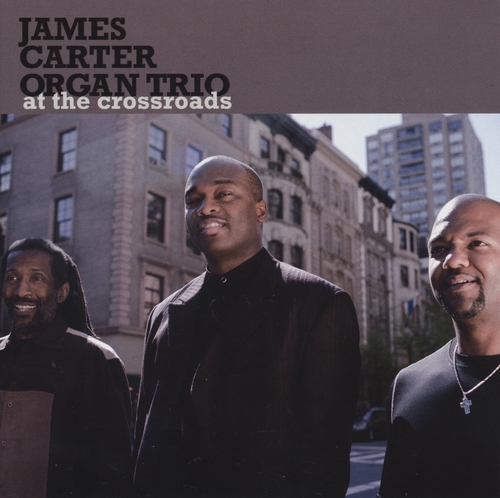 Couverture AT THE CROSSROADS de James CARTER ORGAN TRIO