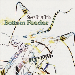 Image du média "BOTTOM FEEDER de Steve RUST TRIO"