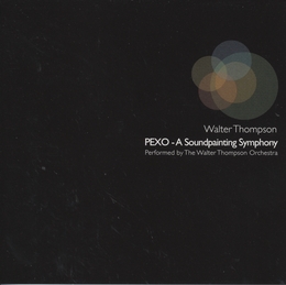 Image du média "PEXO-A SOUNDPAINTING SYMPHONY de Walter THOMPSON ORCHESTRA (THE)"