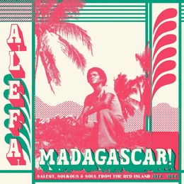 Image du média "ALEFA MADAGASCAR. SALEGY, SOUKOUS & SOUL FROM THE RED ISLAND"