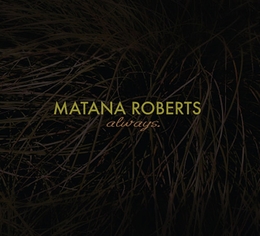 Image du média "ALWAYS de Matana ROBERTS"