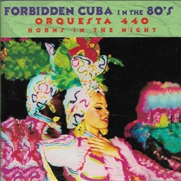 Image du média "FORBIDDEN CUBA IN THE 80'S: ORQUESTA 440, HORNS IN THE NIGHT de ORQUESTA 440"