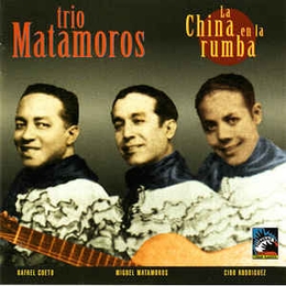 Image du média "LA CHINA EN LA RUMBA de TRIO MATAMOROS"