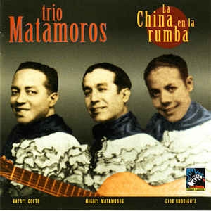 Couverture LA CHINA EN LA RUMBA de TRIO MATAMOROS