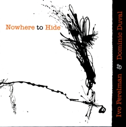 Image du média "NOWHERE TO HIDE de Ivo PERELMAN & DOMINIC DUVAL"