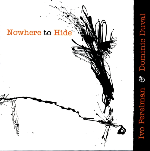 Couverture NOWHERE TO HIDE de Ivo PERELMAN & DOMINIC DUVAL