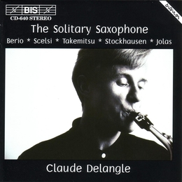 Image du média "THE SOLITARY SAXOPHONE - BERIO, SCELSI, TAKEMITSU,..."