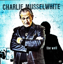 Image du média "THE WELL de Charlie MUSSELWHITE"