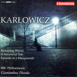 Image du média "RETURNING WAVES / A SORROWFUL TALE / EPISODE AT A MASQUERADE de Miechyslaw KARLOWICZ"