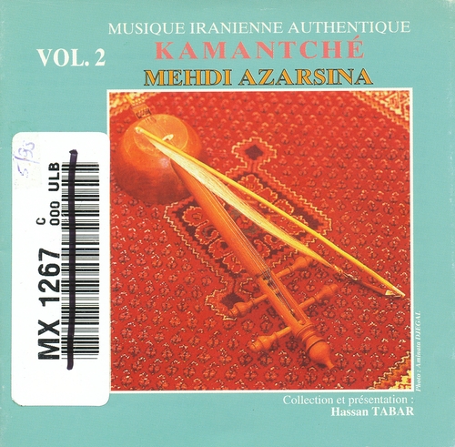 Couverture MUSIQUE IRANIENNE AUTHENTIQUE VOL. 2: KAMANTCHE de Mehdi AZARSINA