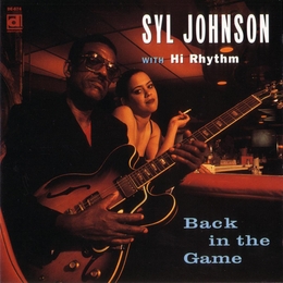 Image du média "BACK IN THE GAME de Syl JOHNSON & HI RHYTHM"