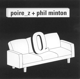 Image du média "Q de POIRE_Z + PHIL MINTON"