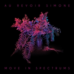 Image du média "MOVE IN SPECTRUMS de AU REVOIR SIMONE"