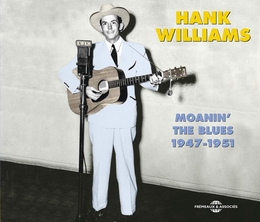 Image du média "HANK WILLIAMS: MOANIN' THE BLUES 1947-1951 de Hank WILLIAMS"