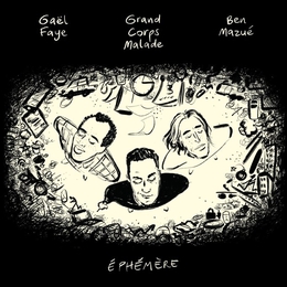 Image du média "ÉPHÉMÈRE de GRAND CORPS MALADE,GAËL FAYE,BEN MAZUÉ"