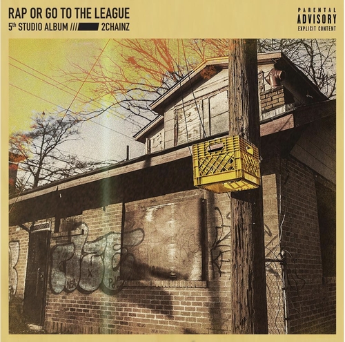 Couverture RAP OR GO TO THE LEAGUE de 2 CHAINZ