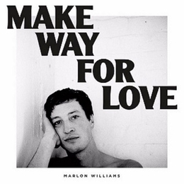 Image du média "MAKE WAY FOR LOVE de Marlon WILLIAMS"