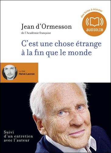 Couverture C'EST UNE CHOSE ÉTRANGE À LA FIN QUE LE MONDE (CD-MP3) de Jean d' ORMESSON